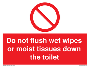 Do not flush wet wipes or moist tissues down the toilet